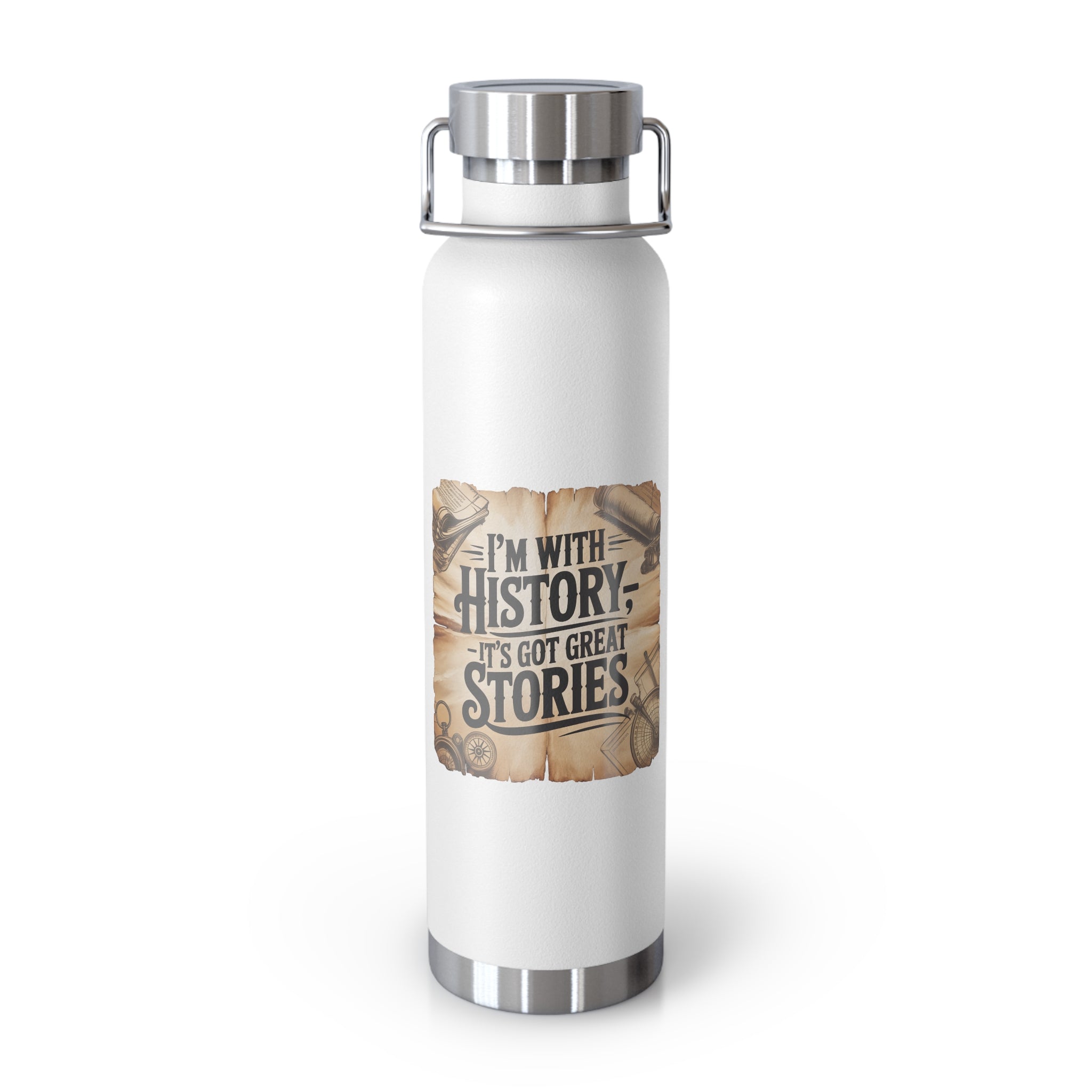 I'm with History, It's got Great Stories -22oz Copper Teachers Tumbler