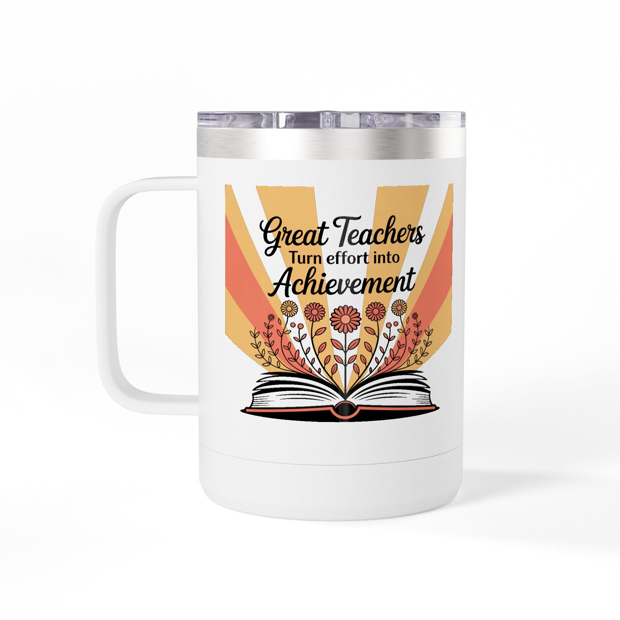 Great Teachers Turn Effort into Achievement  - 15oz Teacher Coffee Mug