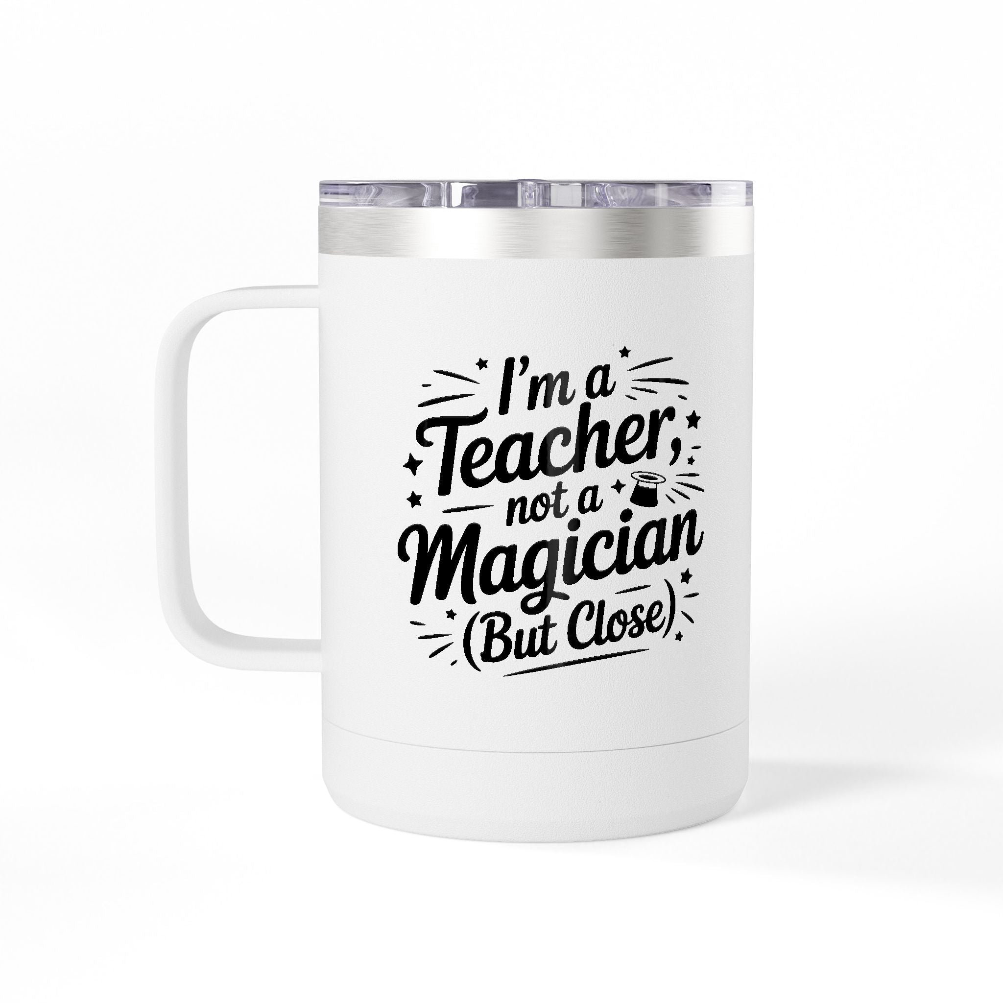 I'm a Teacher not a Magician (but close) - 15oz Teacher Coffee Mug