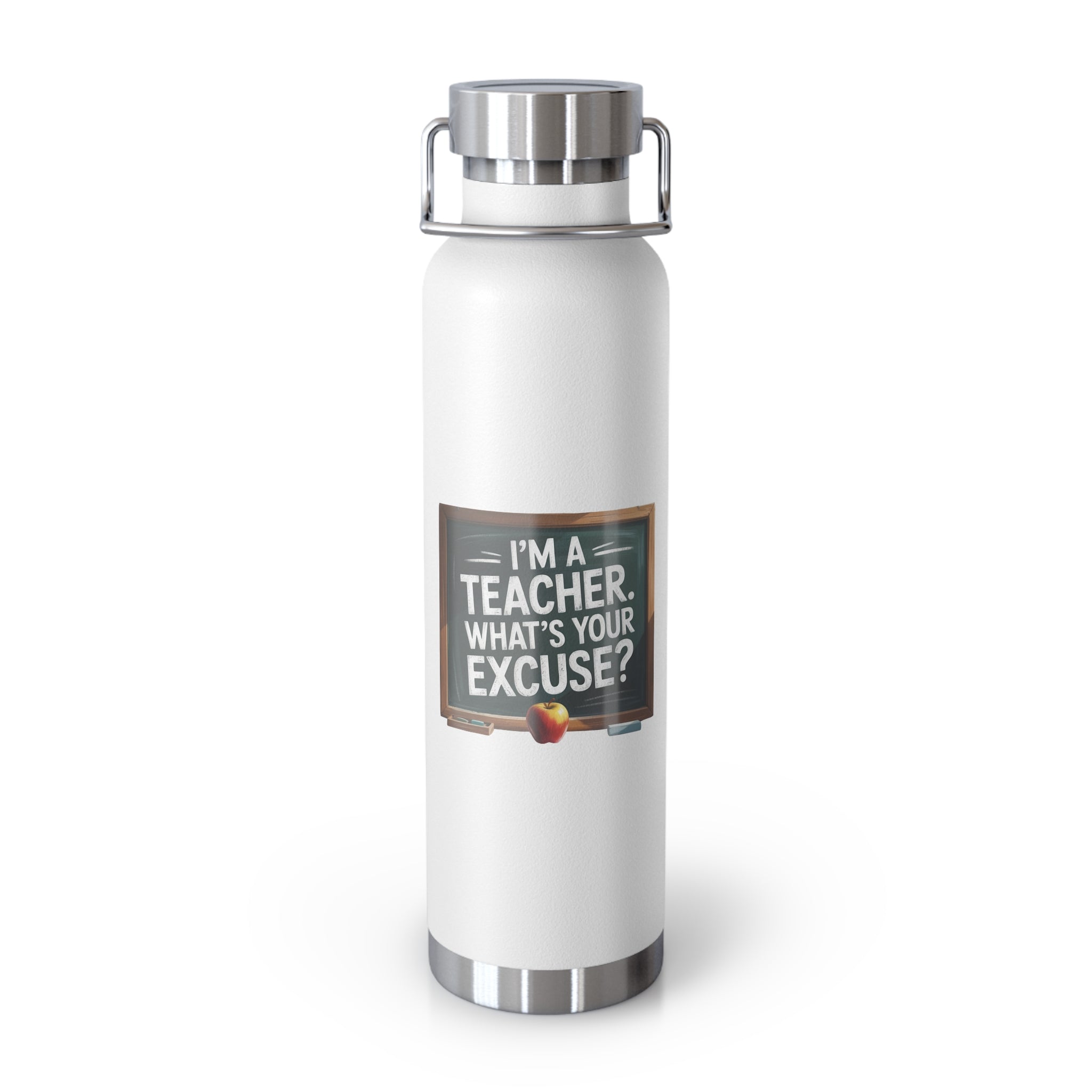 I'm a Teacher. What's Your Excuse?   -22oz Copper Teachers Tumbler