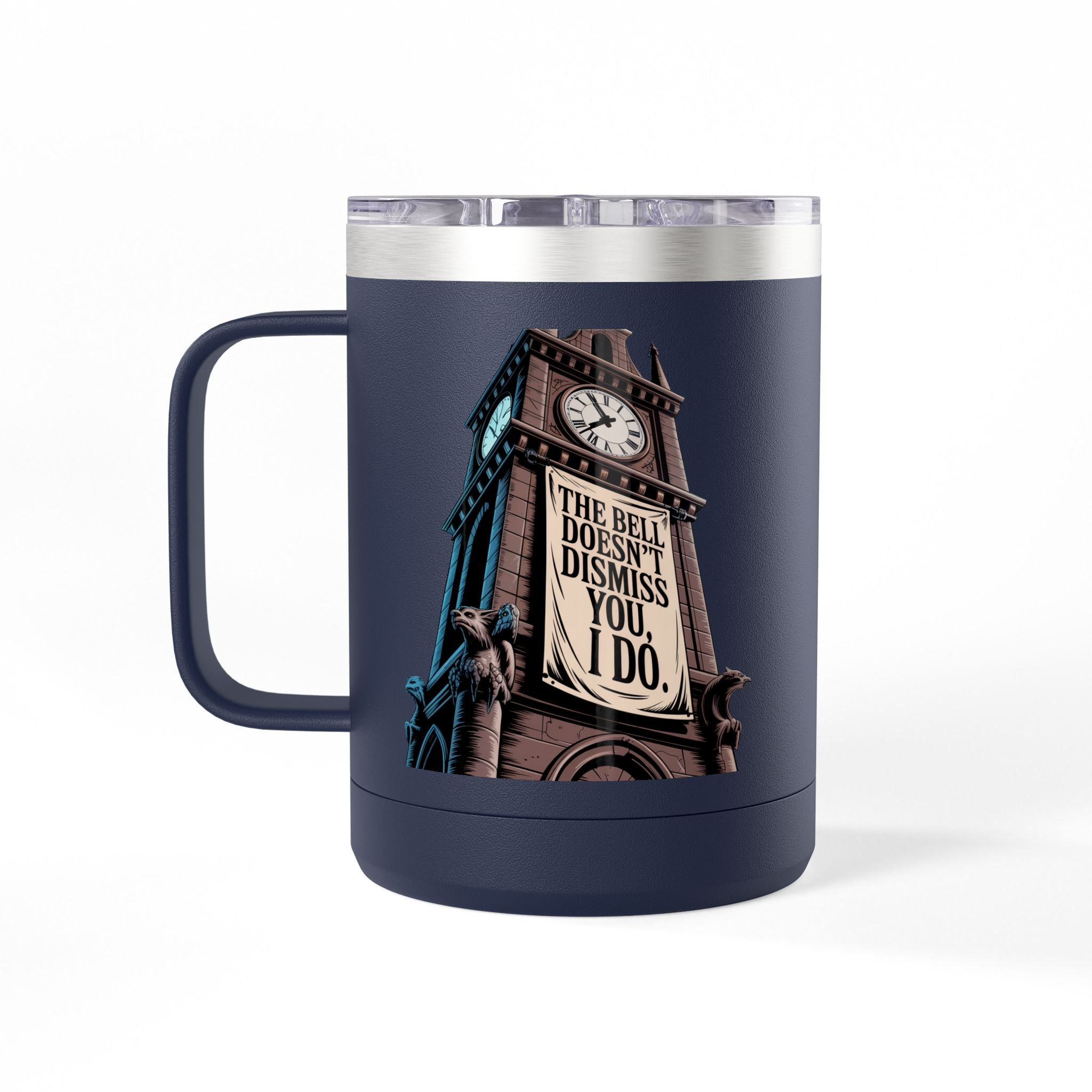 The Bell Doesn't Dismiss You, I Do - 15oz Teacher Coffee Mug