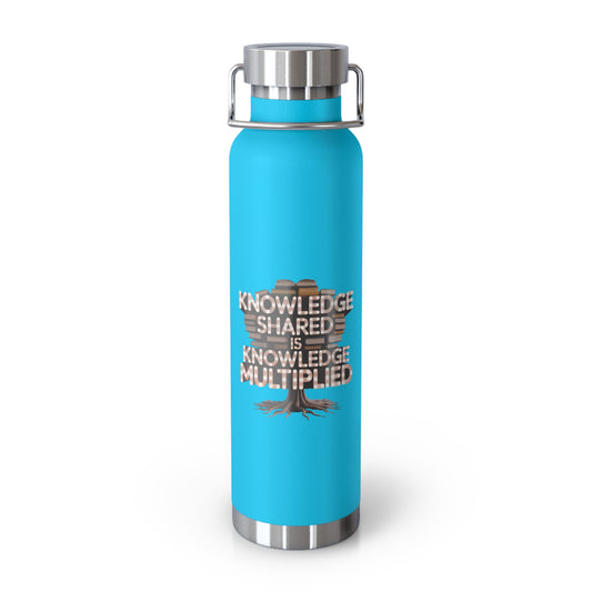 Knowledge Shared is Knowledge Multiplied  -22oz Copper Teachers Tumbler
