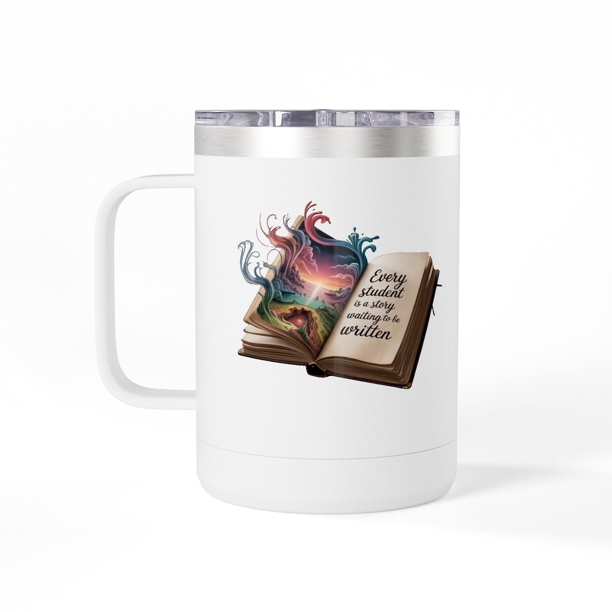 Every Student is a Story Waiting to be Written  - 15oz Teacher Coffee Mug
