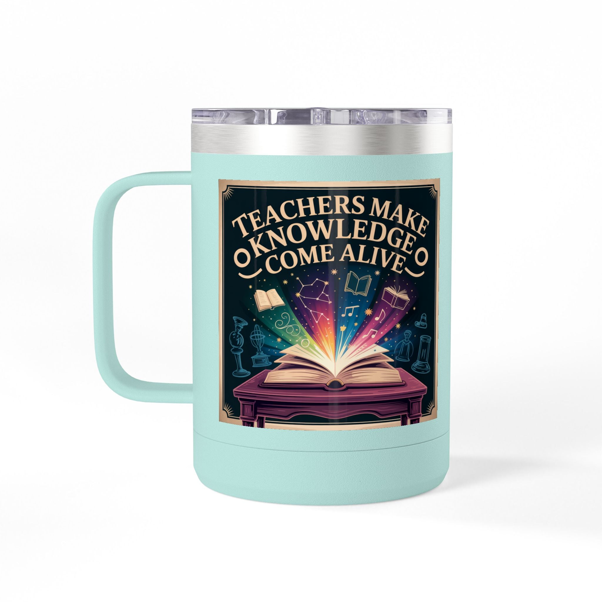 Teachers Make Knowledge Come Alive  - 15oz Teacher Coffee Mug