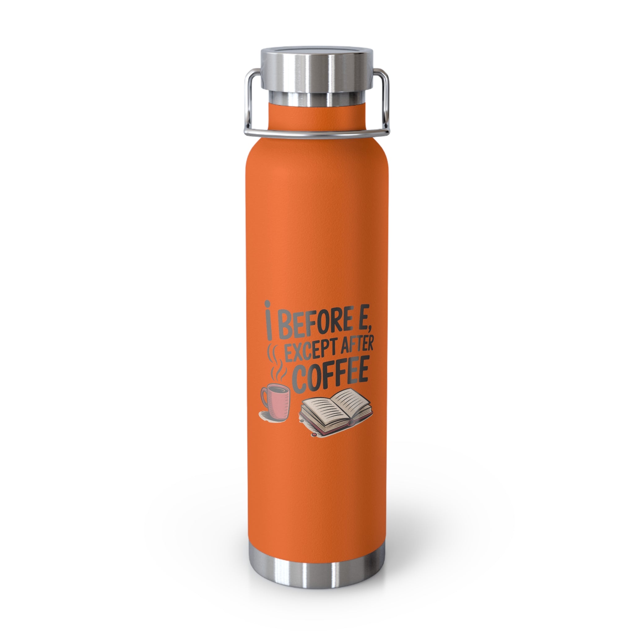 I Before E, Except After Coffee -22oz Copper Teachers Tumbler