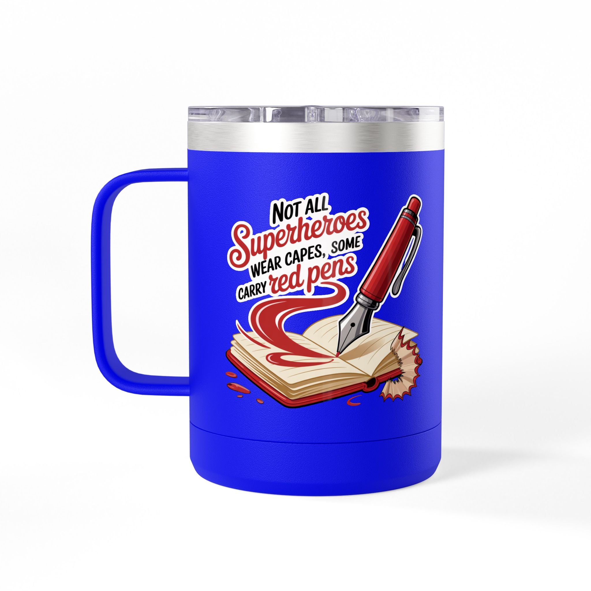 Not All Superheroes Wear Capes, Some Carry Red Pens - 15oz Teacher Coffee Mug