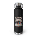 Teaching Builds Tomorrow  -22oz Copper Teachers Tumbler
