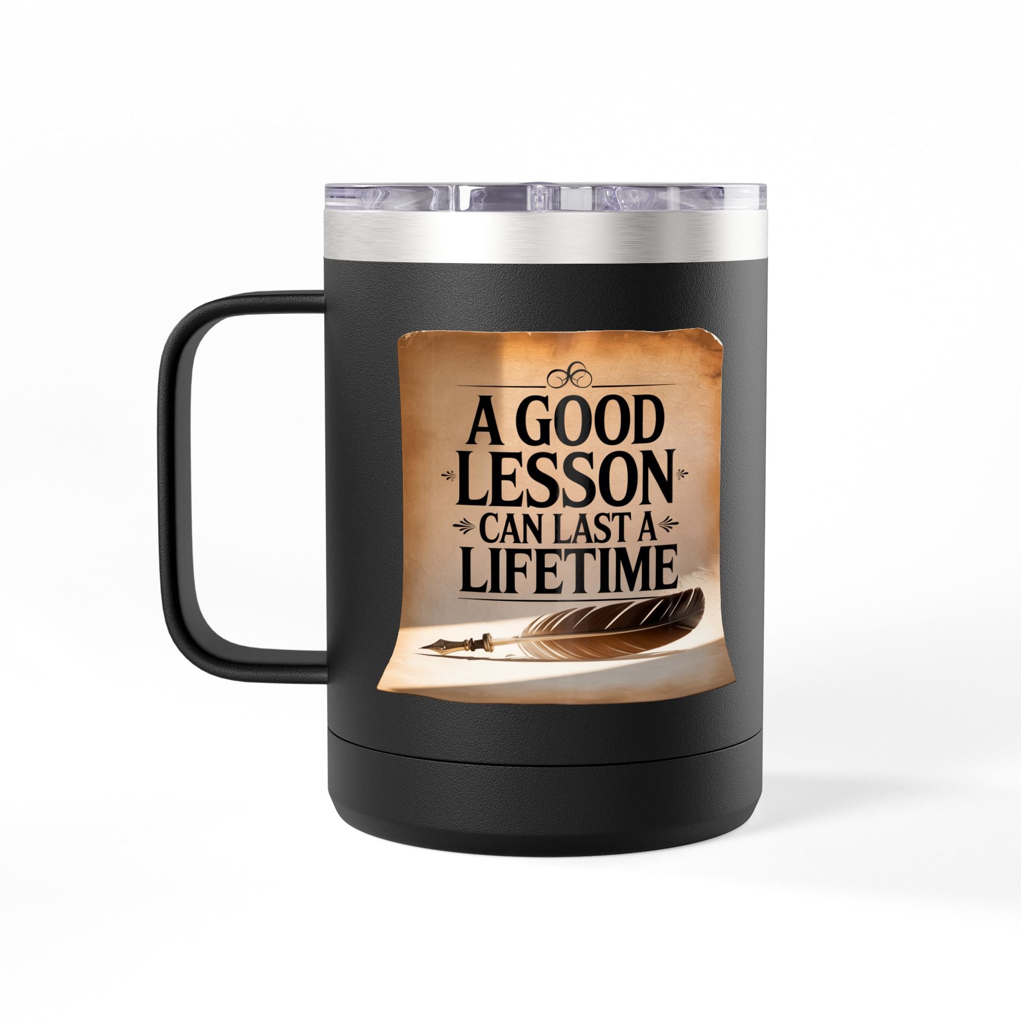 A Good Lesson Can Last a Lifetime  - 15oz Teacher Coffee Mug