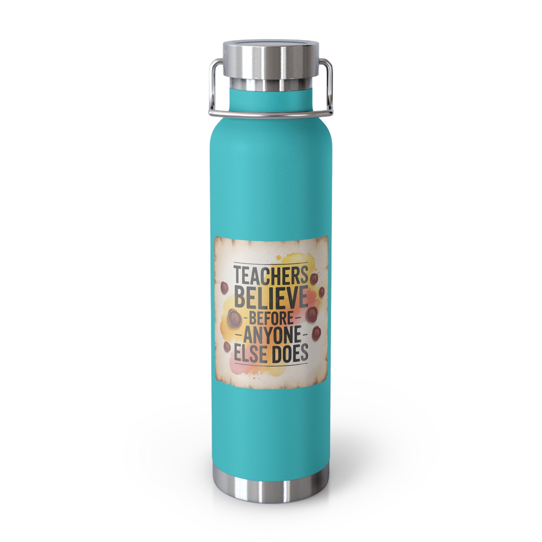 Teachers Believe Before Anyone Else Does  -22oz Copper Teachers Tumbler