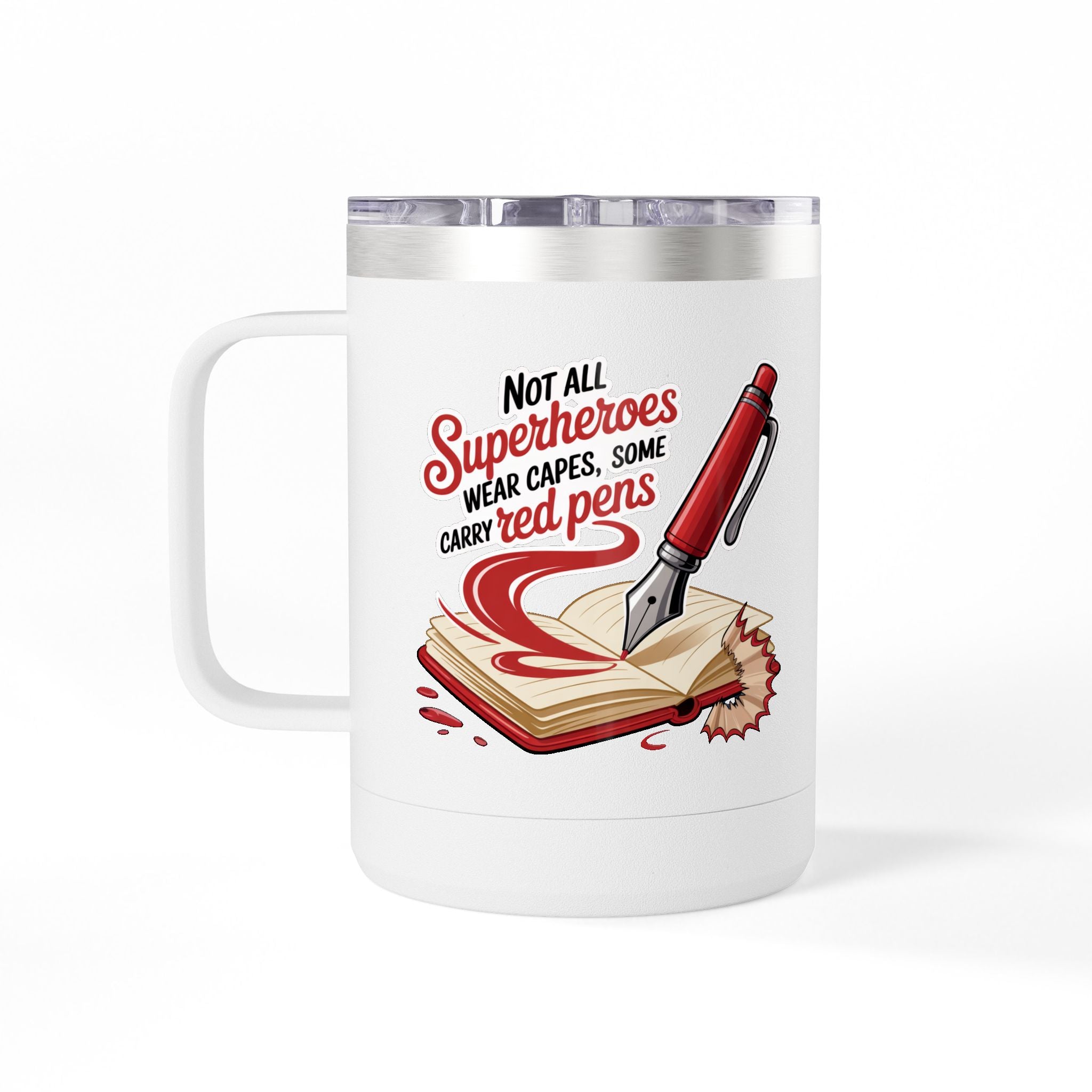 Not All Superheroes Wear Capes, Some Carry Red Pens - 15oz Teacher Coffee Mug