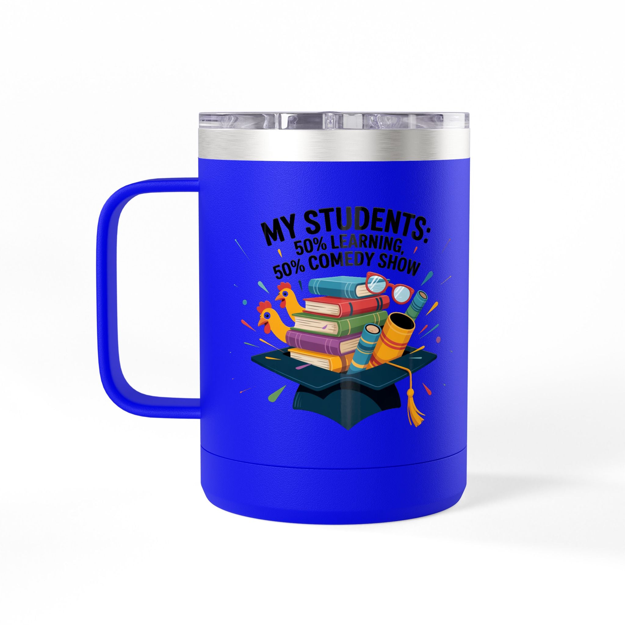 My Students 50% Learning, 50% Comedy Show - 15oz Teacher Coffee Mug