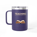 Teaching: The Profession that Creates All Others - 15oz Teacher Coffee Mug