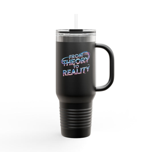 From Theory to Reality - 40oz Tumbler for Educators