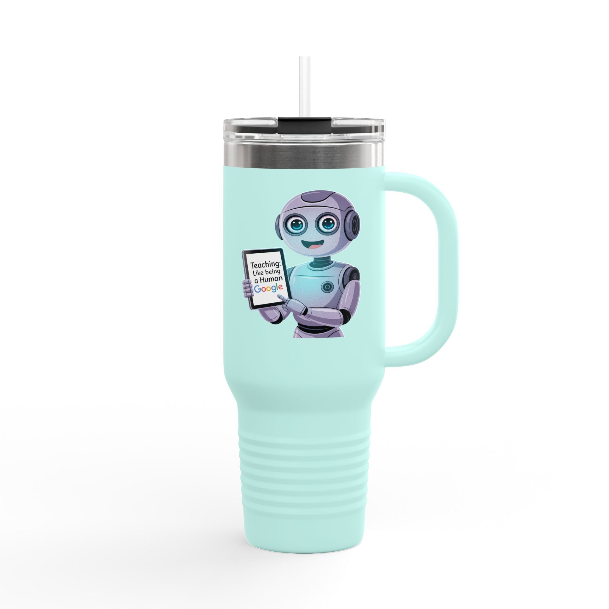 Teaching: Like Being Human Google - 40oz Tumbler for Educators