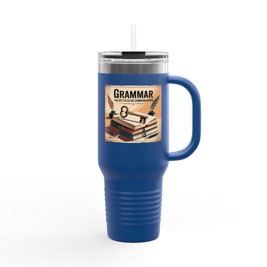 Grammar The Key to Clear Communication - 40oz Tumbler for Educators