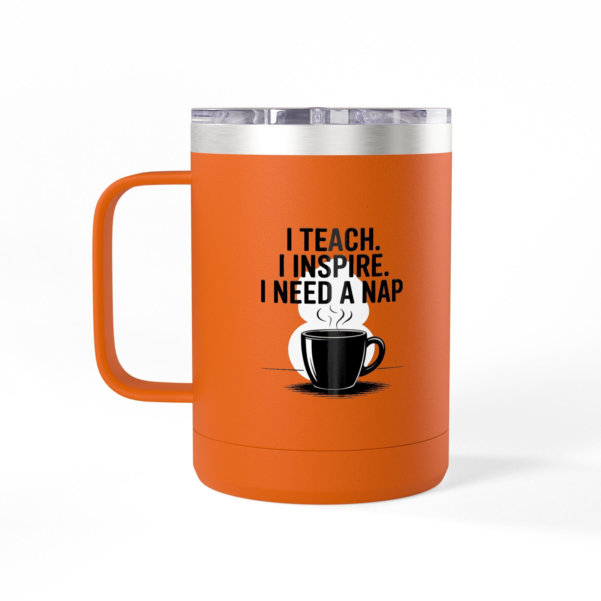 I Teach. I Inspire. I Need a Nap - 15oz Teacher Coffee Mug