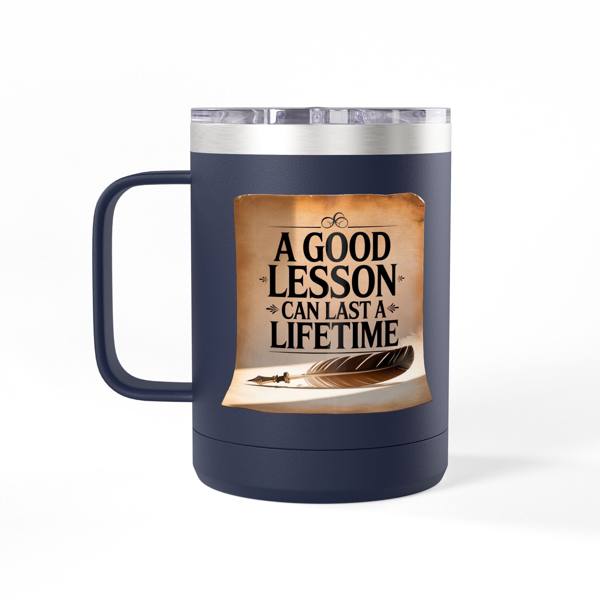 A Good Lesson Can Last a Lifetime  - 15oz Teacher Coffee Mug