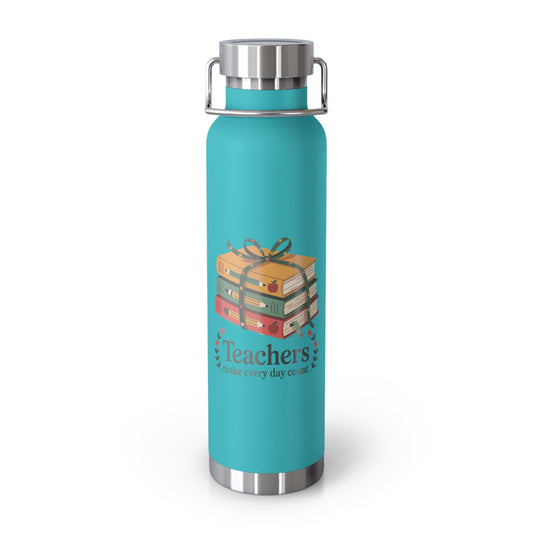Teachers Make Every Day Count  -22oz Copper Teachers Tumbler