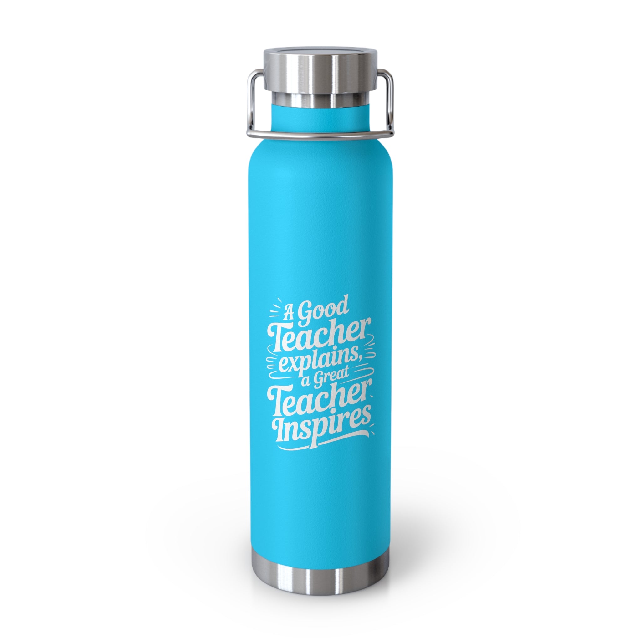A Good Teacher Explains, a Great Teacher Inspires  -22oz Copper Teachers Tumbler