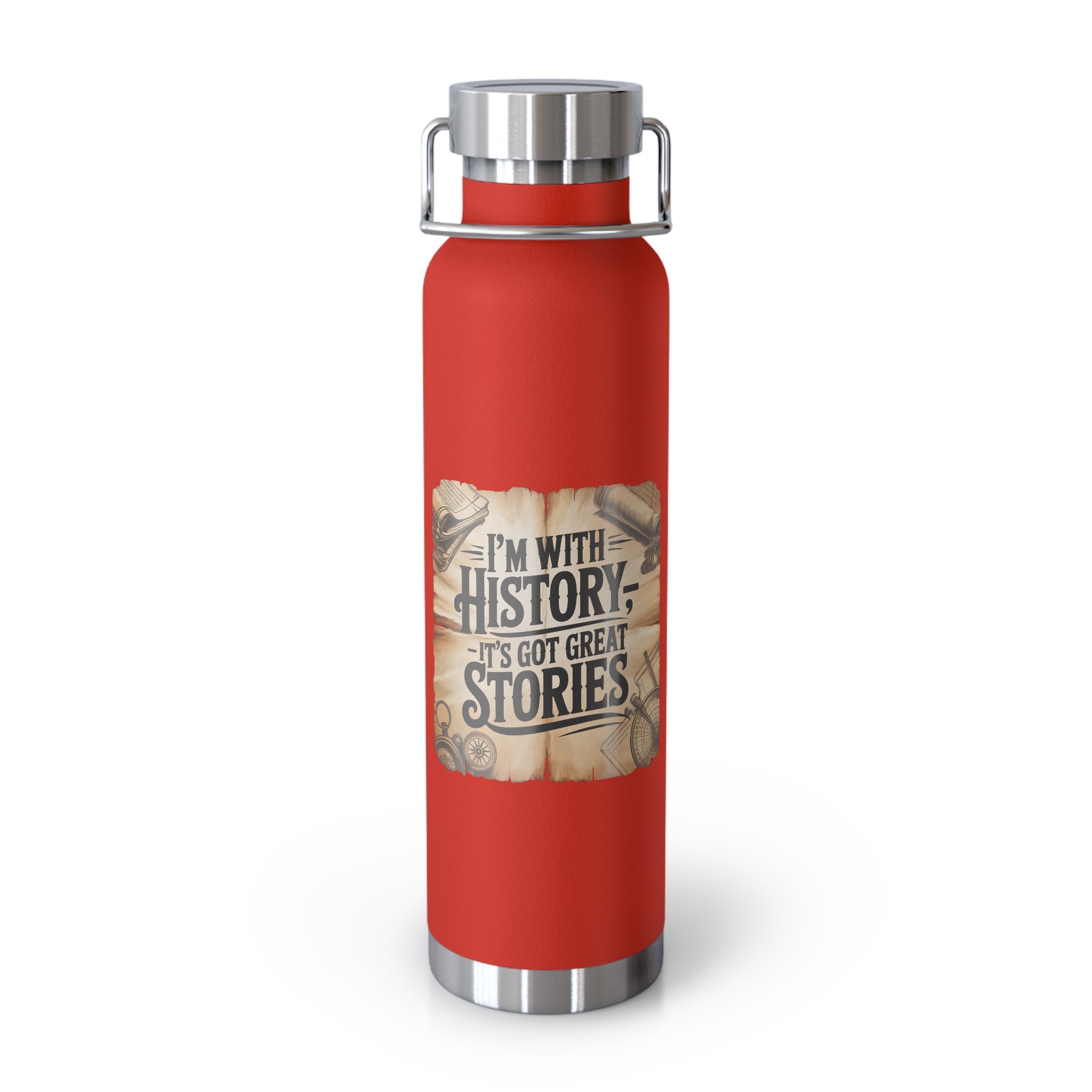 I'm with History, It's got Great Stories -22oz Copper Teachers Tumbler