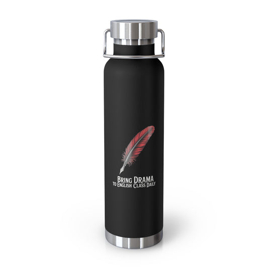 Bring Drama to English Class Daily -22oz Copper Teachers Tumbler