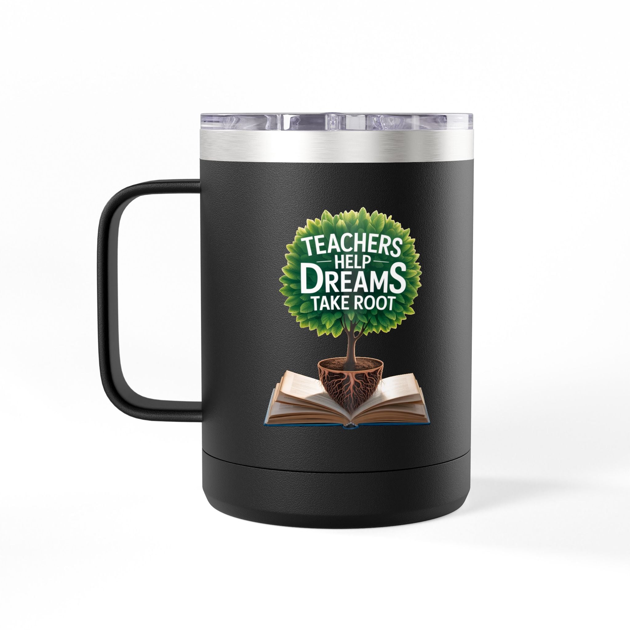 Teachers Help Dreams Take Root  - 15oz Teacher Coffee Mug
