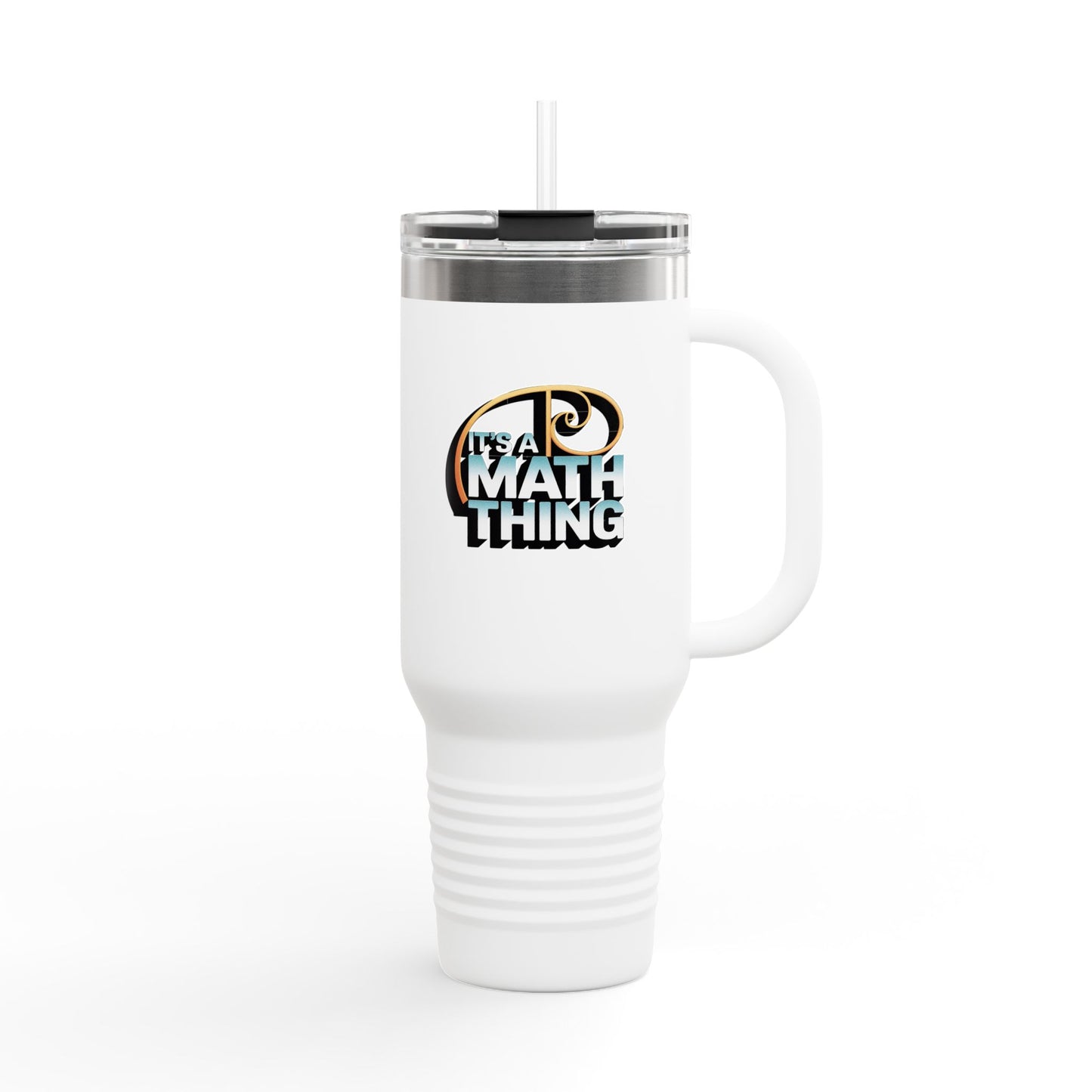 It's a Math Thing - 40oz Tumbler for Educators