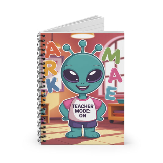 Blue "Teacher Mode: On" Alien -  Lined Spiral Notebook