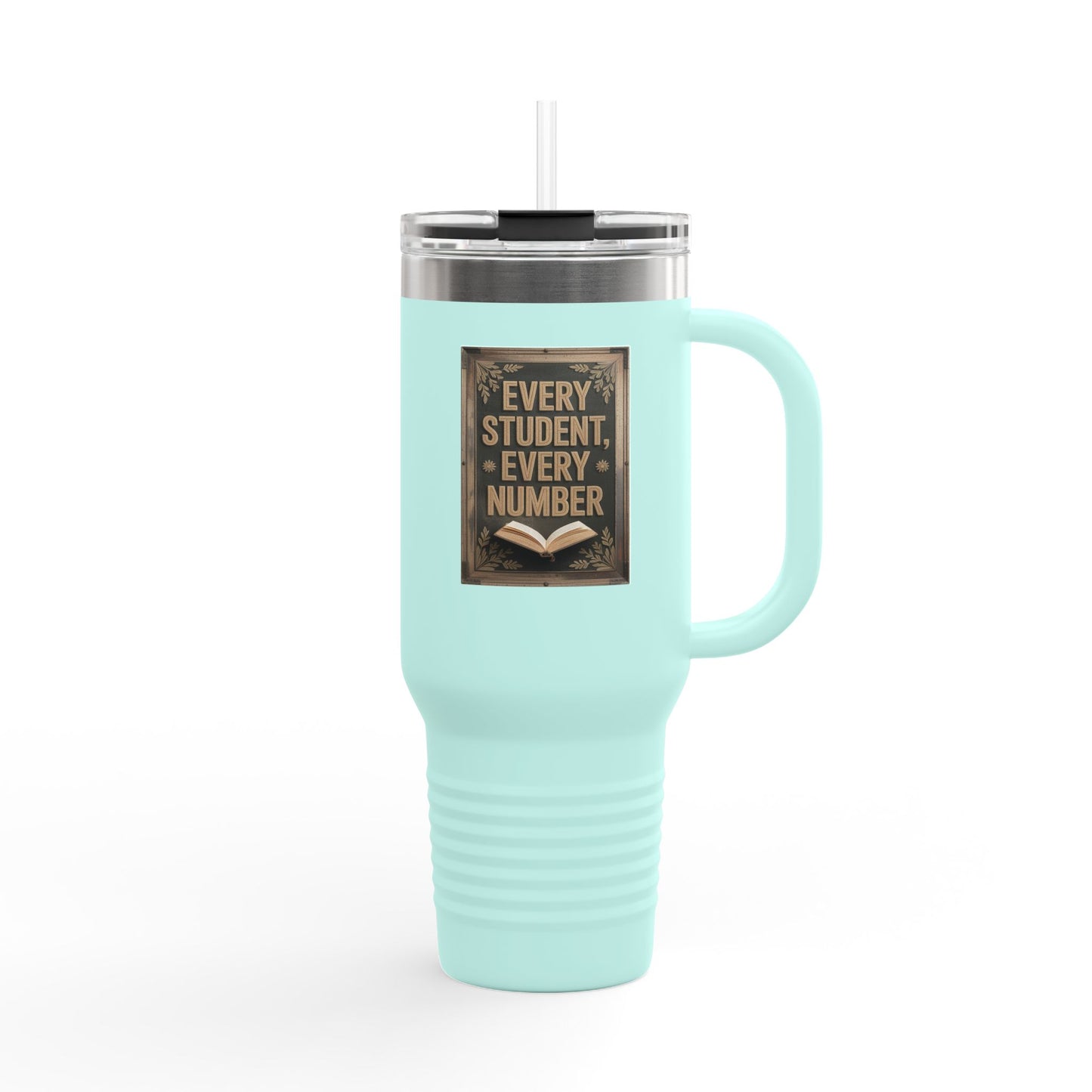 Every Student, Every Number - 40oz Tumbler for Educators