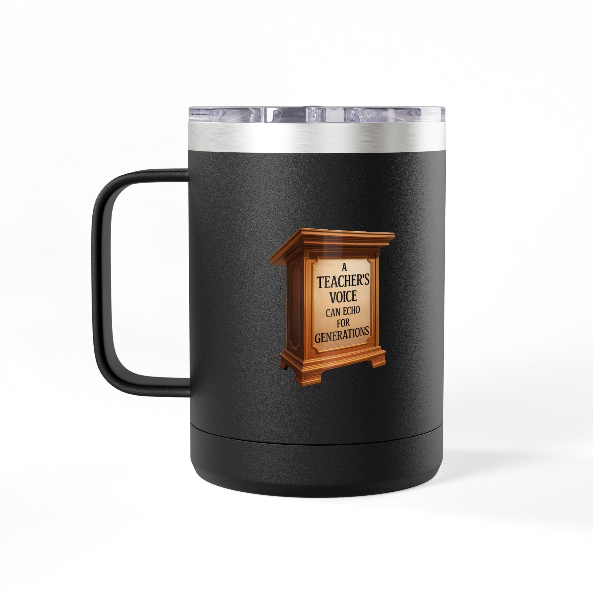 A Teachers Voice can Echo for Generations - 15oz Teacher Coffee Mug