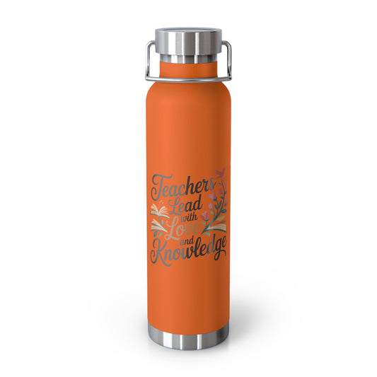 Teachers Lead with Love and Knowledge  -22oz Copper Teachers Tumbler