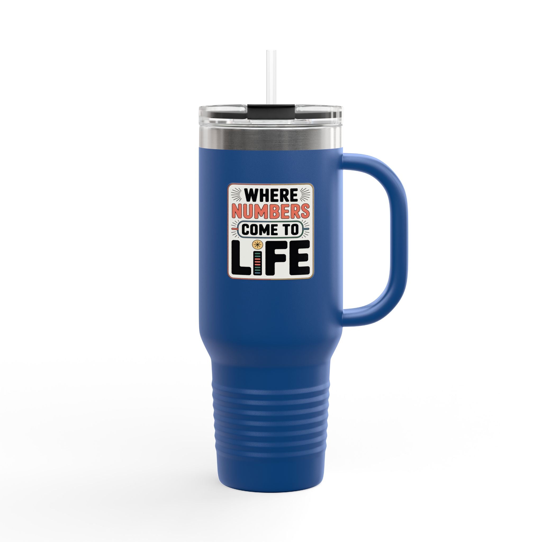 Where Numbers Come to Life - 40oz Tumbler for Educators