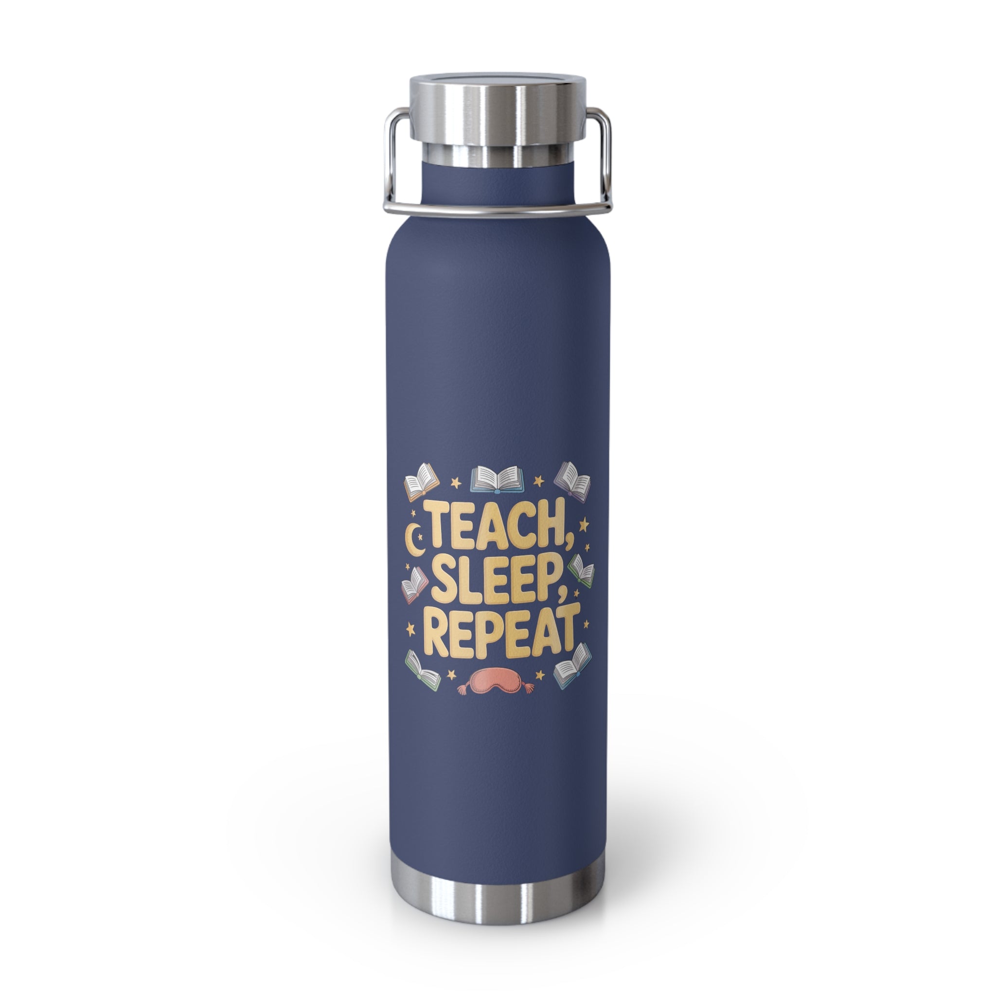 Teach. Sleep, Repeat   -22oz Copper Teachers Tumbler