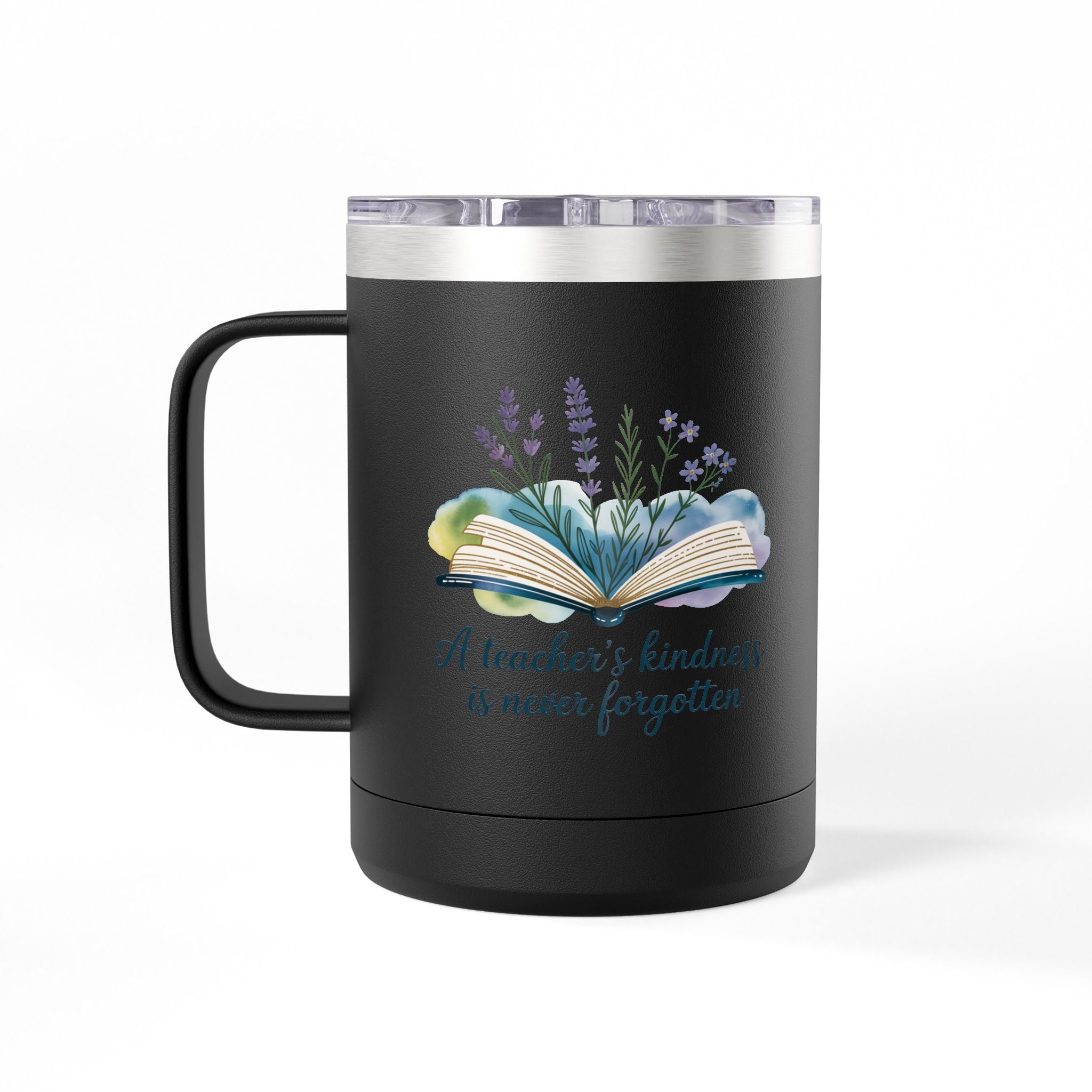 A Teacher's Kindness is Never Forgotten - 15oz Teacher Coffee Mug