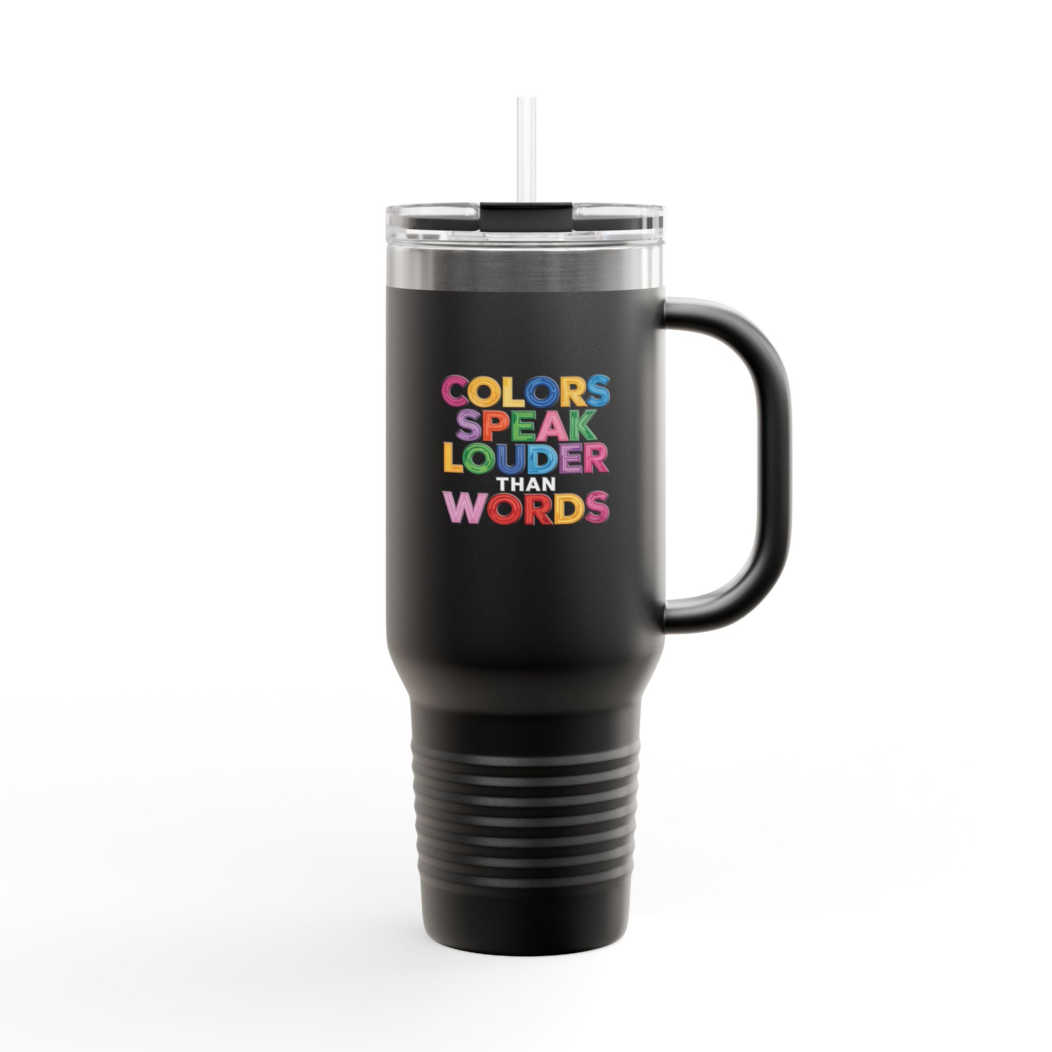 Colors Speak Louder than Words - 40oz Tumbler for Educators