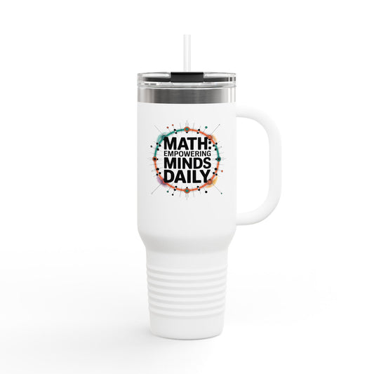 Math: Empowering Minds Daily - 40oz Tumbler for Educators