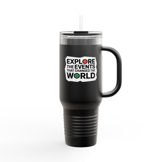 Explore the Events that Changes the World - 40oz Tumbler for Educators