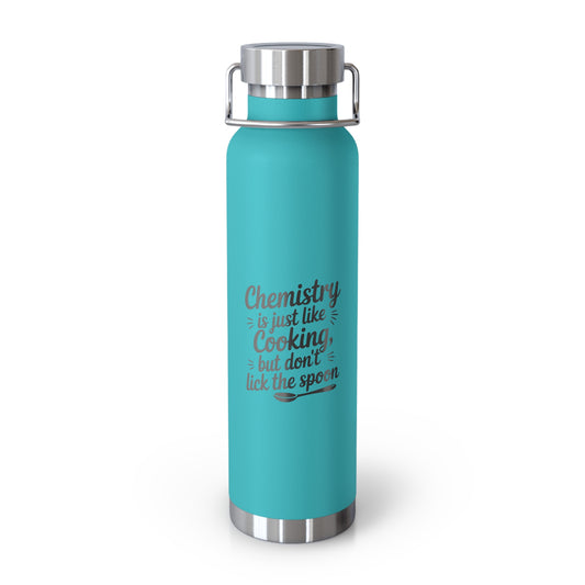 Chemistry is Just Like Cooking, but Don't Lick the Spoon -22oz Copper Teachers Tumbler