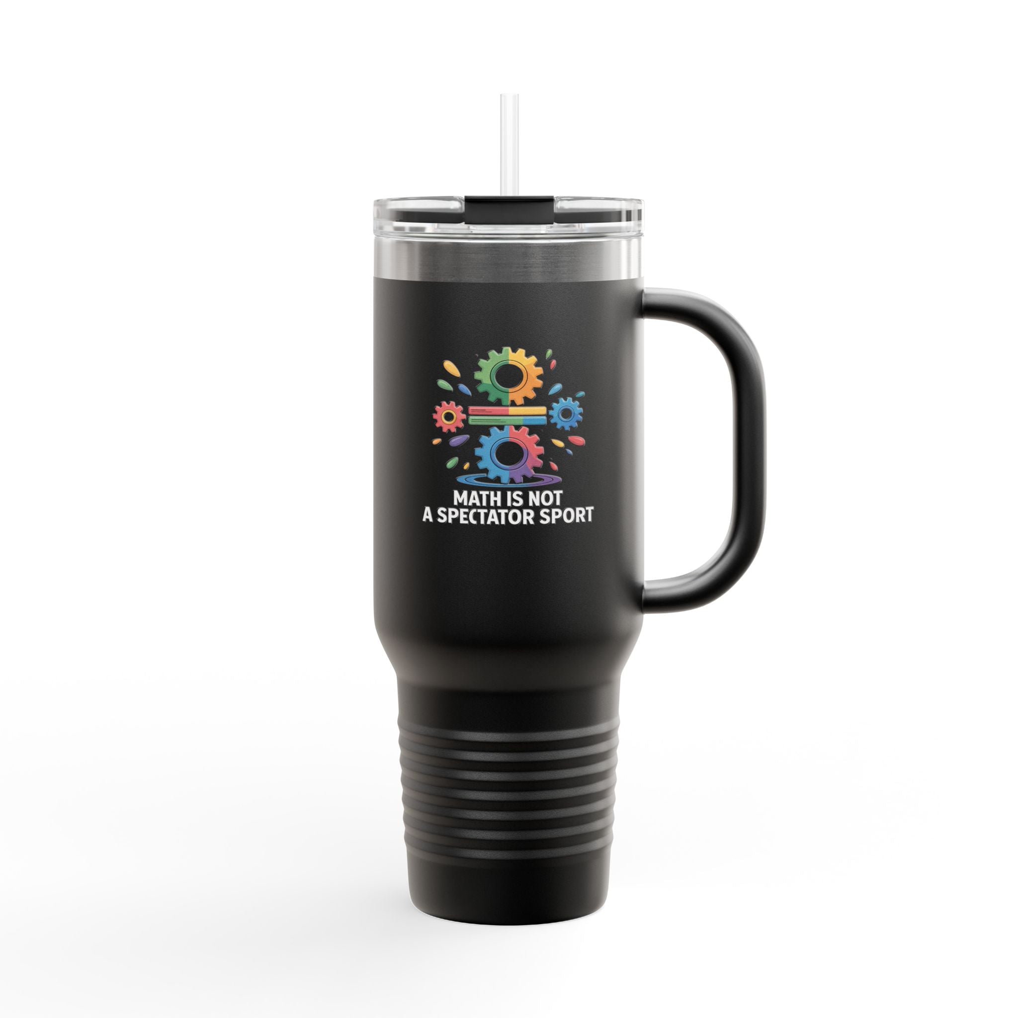 Math is Not a Spectator Sport - 40oz Tumbler for Educators