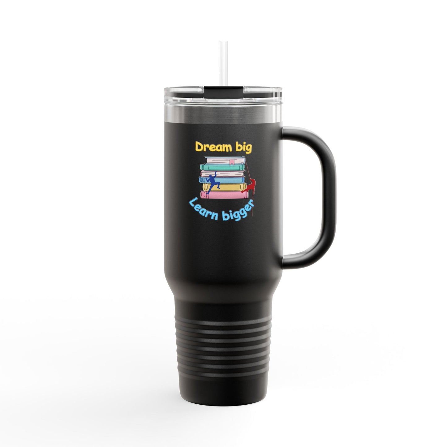 Dream Big, Learn Bigger - 40oz Tumbler for Educators