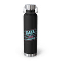 Data is my Love Language -22oz Copper Teachers Tumbler