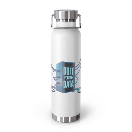 Do IT for the Data -22oz Copper Teachers Tumbler