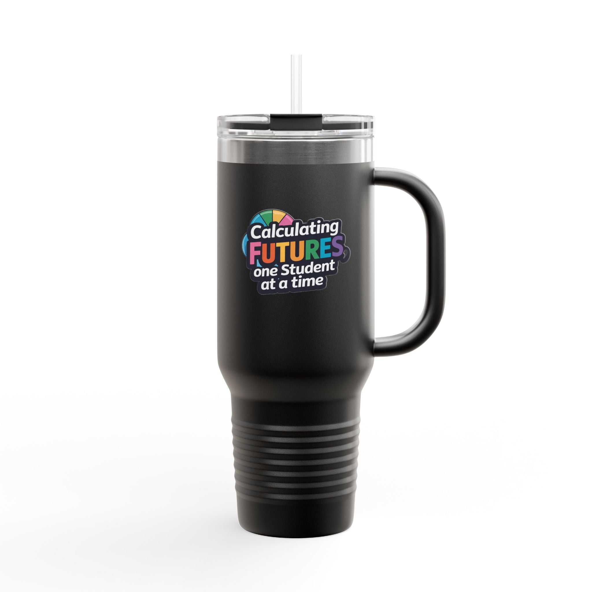 Calculating Futures, One Student at a Time - 40oz Tumbler for Educators