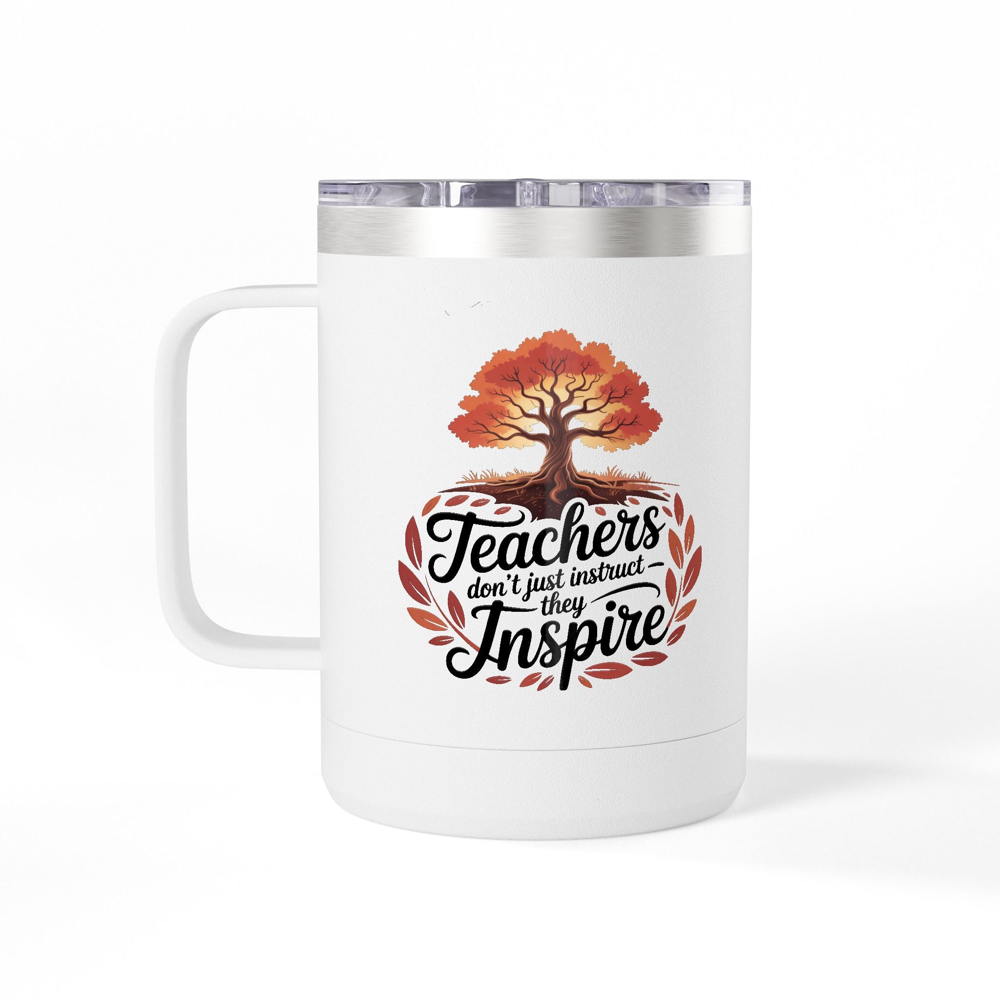 Teachers don't just Instruct, they Inspire - 15oz Teacher Coffee Mug