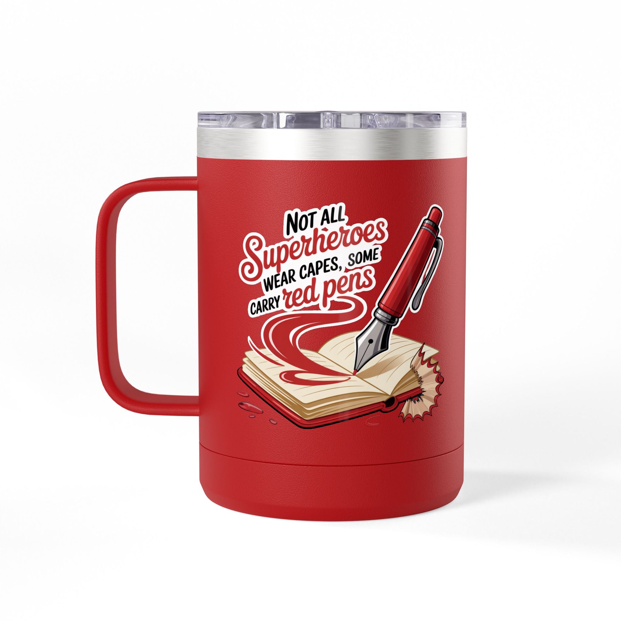 Not All Superheroes Wear Capes, Some Carry Red Pens - 15oz Teacher Coffee Mug