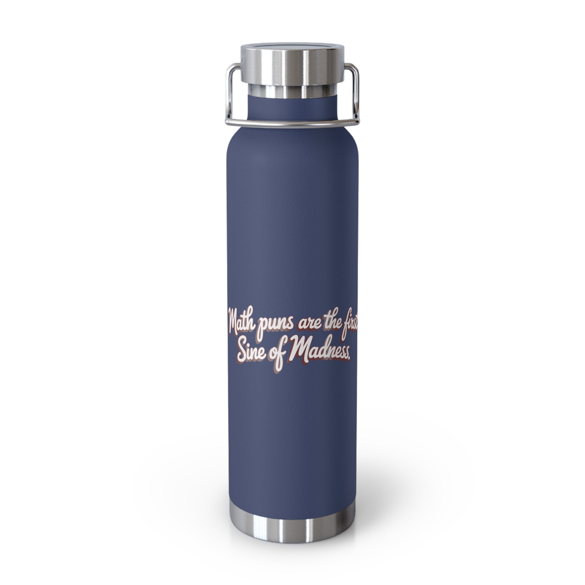 Math Puns are the First Sine of Madness -22oz Copper Teachers Tumbler