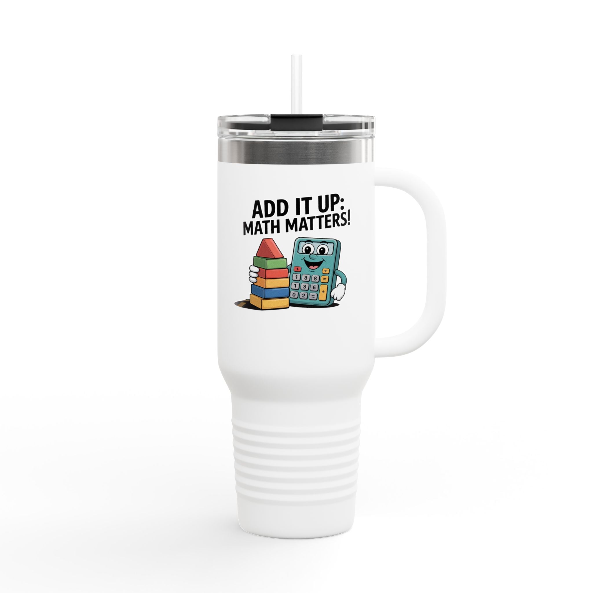 Add It Up: Math Matters! - 40oz Tumbler for Educators
