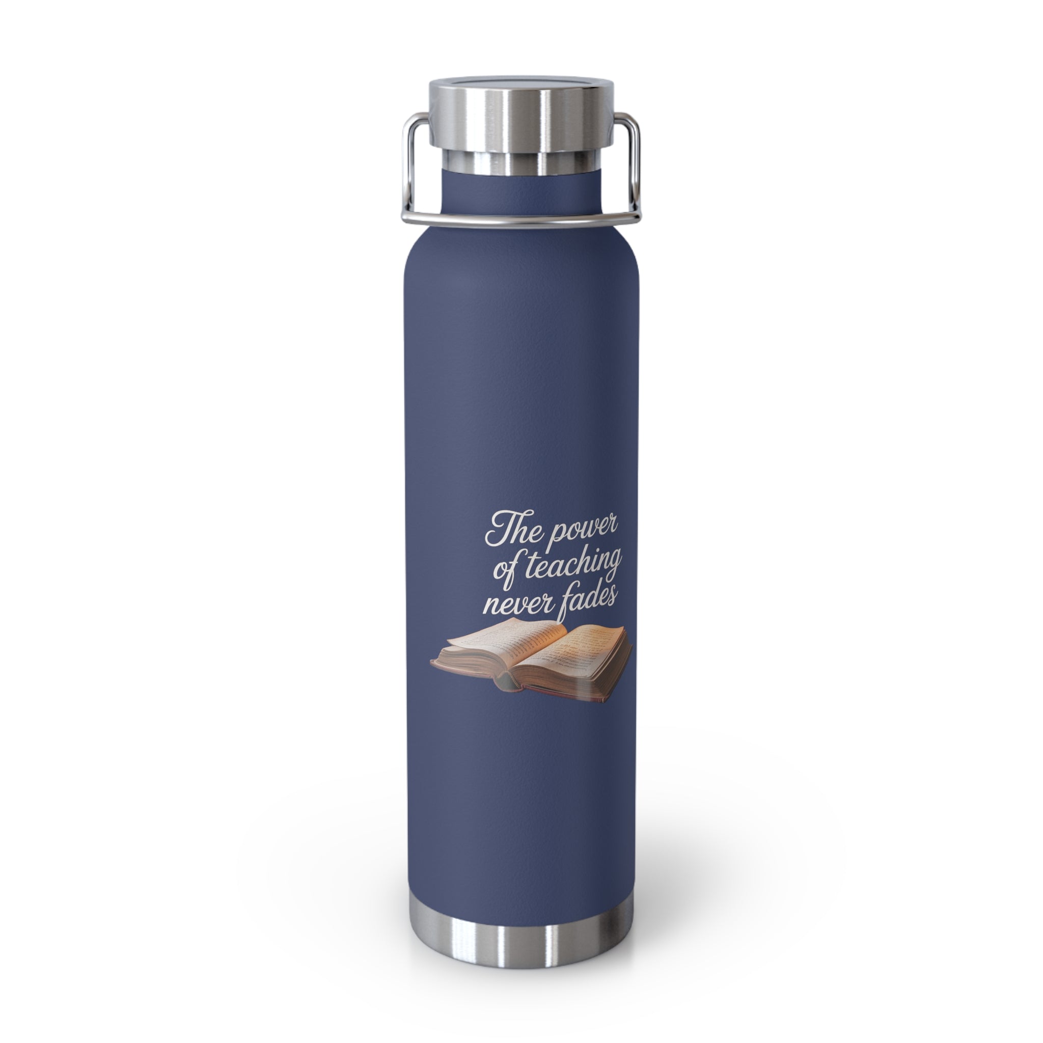 The Power of Teaching Never Fades  -22oz Copper Teachers Tumbler