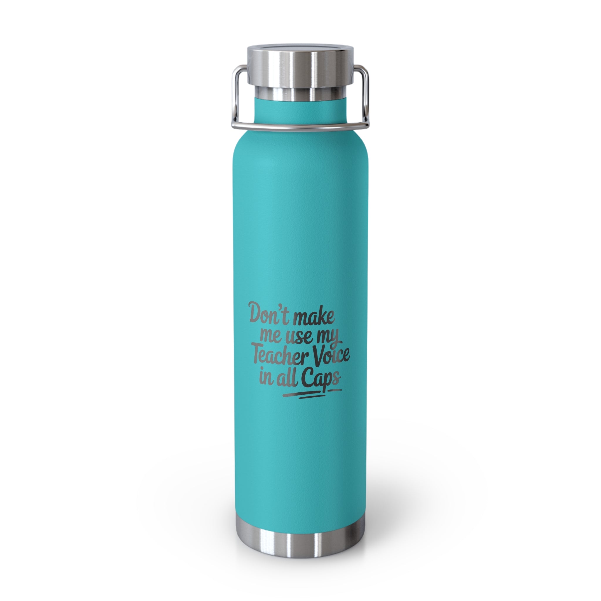 Don't Make me use my Teacher Voice in All Caps -22oz Copper Teachers Tumbler