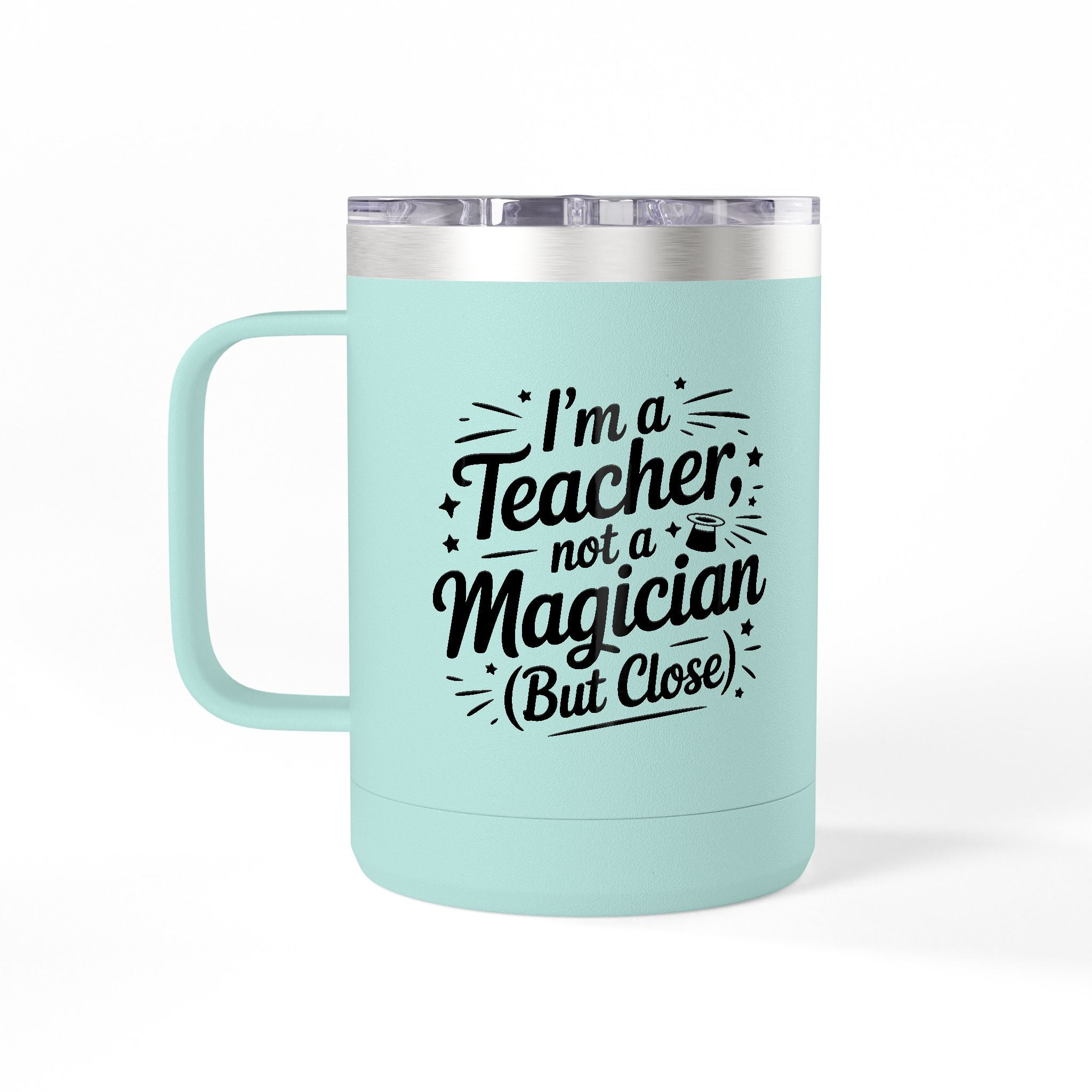 I'm a Teacher not a Magician (but close) - 15oz Teacher Coffee Mug